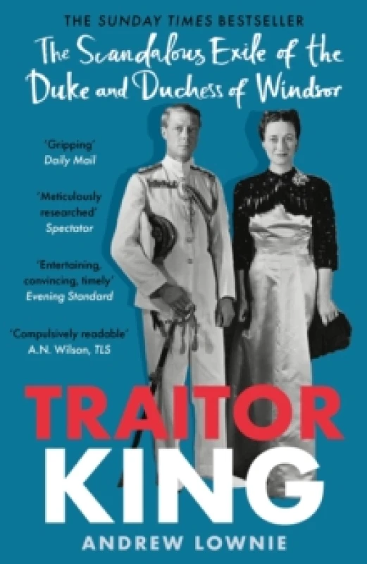 Image of Traitor King : The Scandalous Exile of the Duke and Duchess of Windsor: AS FEATURED ON CHANNEL 4 TV DOCUMENTARY Paperback / softback