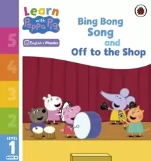 Image of Learn with Peppa Phonics Level 1 Book 10 - Bing Bong Song and Off to the Shop (Phonics Reader)