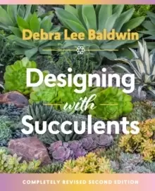 Image of Designing with Succulents: 2nd Edition