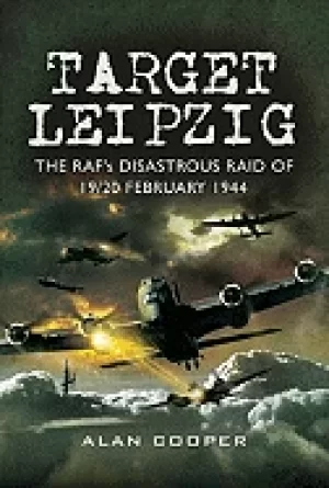 Image of target leipzig the rafs disastrous raid of 19 20 february 1944