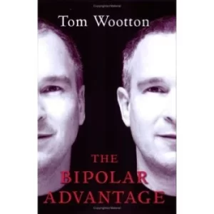 Image of The Bipolar Advantage by Tom Wootton