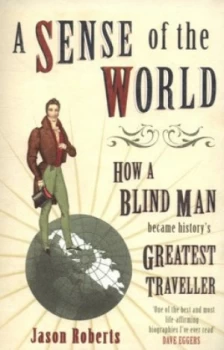 Image of A Sense of the World by Jason Roberts Paperback