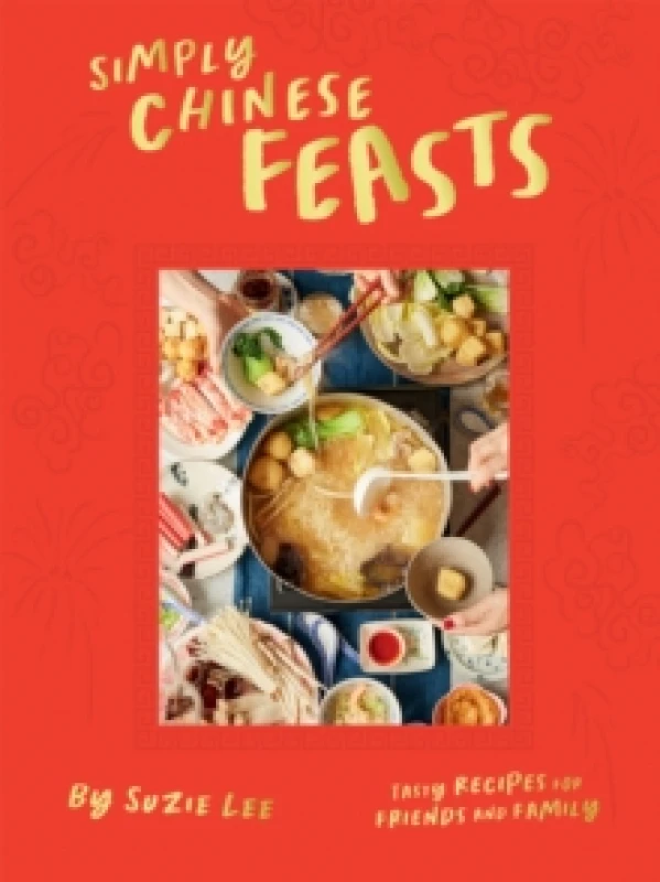 Image of Simply Chinese Feasts : Tasty Recipes for Friends and Family Hardback