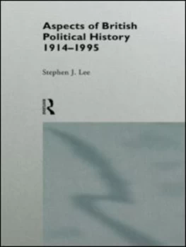 Image of Aspects of British Political History 1914-1995 by Stephen J. Lee Paperback