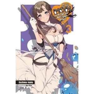 Image of Do You Love Your Mom and Her Two-Hit Multi-Target Attacks?, Vol. 3 (light novel)