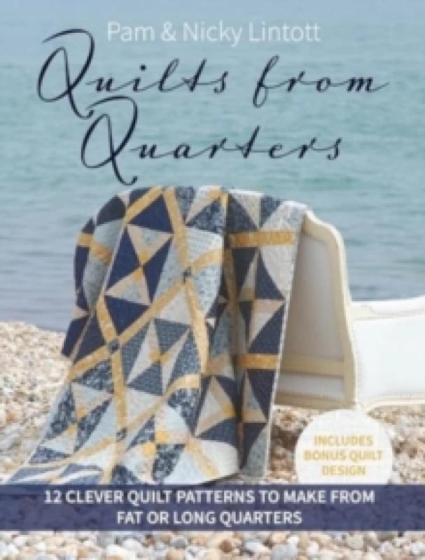 Image of Quilts from Quarters : 12 Clever Quilt Patterns to Make from Fat or Long Quarters Paperback / softback