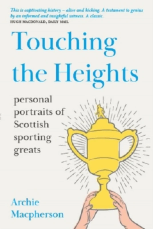 Image of Touching the Heights : Personal Portraits of Scottish Sporting Greats Paperback / softback
