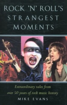 Image of Rock n Rolls Strangest Moments by Mike Evans Paperback