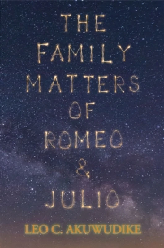 Image of The Family Matters of Romeo and Julio. Paperback. By Leo C Akuwudike Books