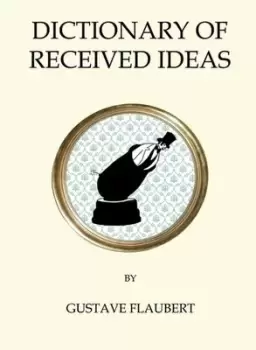 Image of Dictionary of received ideas by Gustave Flaubert