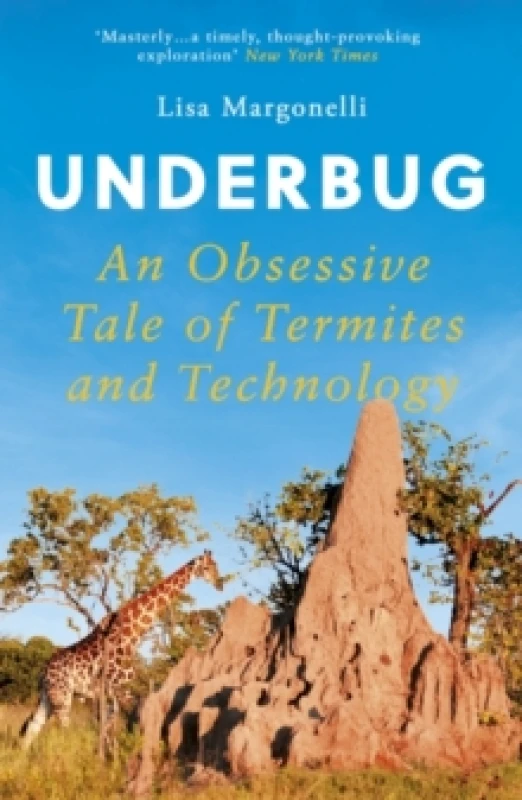 Image of Underbug : An Obsessive Tale of Termites and Technology Paperback / softback