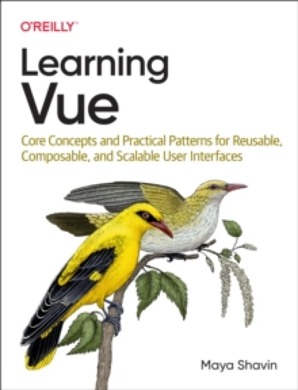 Image of Learning Vue : Core Concepts and Practical Patterns for Reusable, Composable, Scalable User Interfaces Paperback / softback