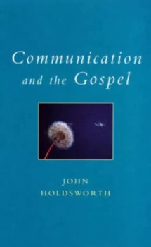 Image of Communication and the Gospel by John Holdsworth Paperback