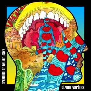 Image of Gizmo Varillas - Dreaming Of Better Days Vinyl