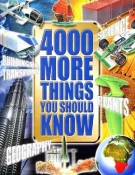 Image of 4000 More Things You Should Know by John Farndon Hardback