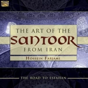 Image of The Art of the Santoor from Iran Road to Esfahan by Hossein Farjami CD Album