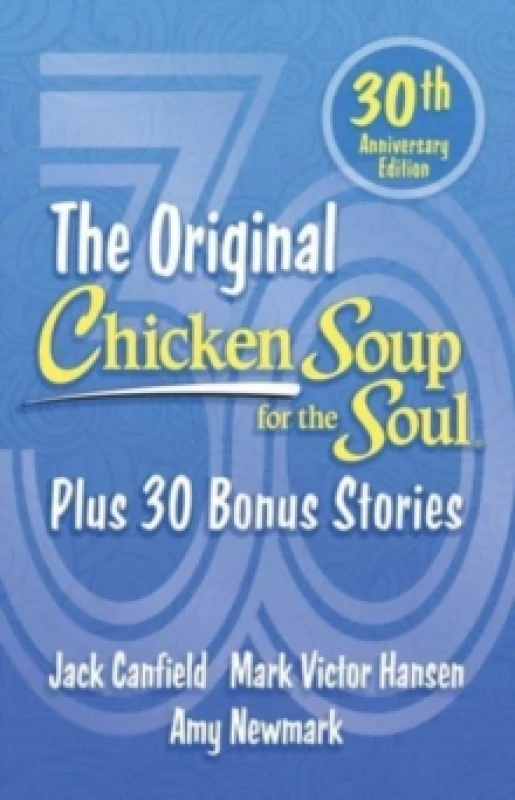Image of Chicken Soup for the Soul 30th Anniversary Edition : Plus 30 Bonus Stories Paperback / softback