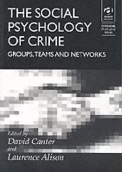 Image of The social psychology of crime by Laurence Alison