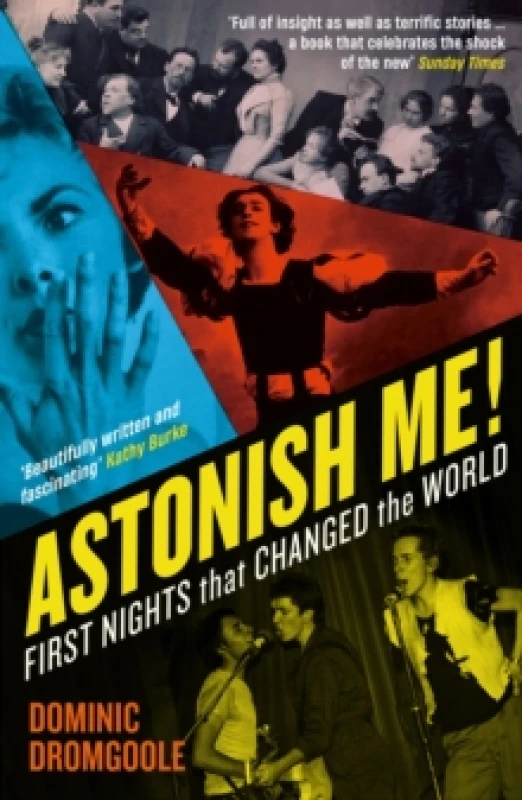 Image of Astonish Me! : First Nights That Changed the World Paperback / softback