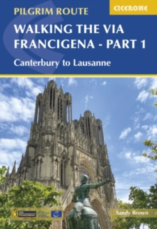 Image of Walking the Via Francigena Pilgrim Route - Part 1 : Canterbury to Lausanne Paperback / softback