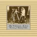 Image of Rick Wakeman - Six Wives of Henry VIII (Music CD)