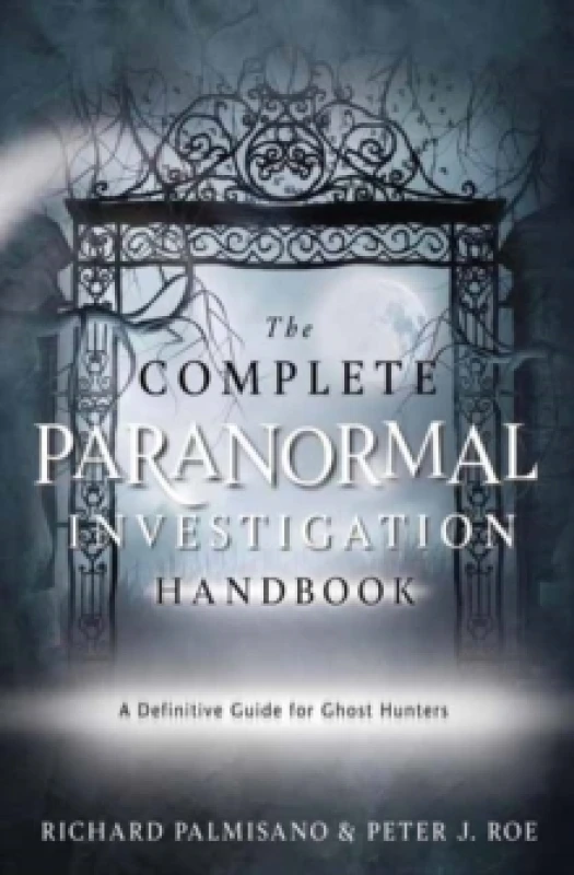 Image of The Complete Paranormal Investigation Handbook. Paperback. By Richard Palmisano, Peter J Roe Books