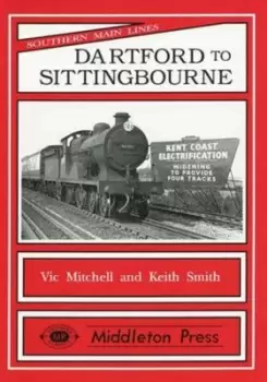 Image of Dartford to Sittingbourne by Vic Mitchell