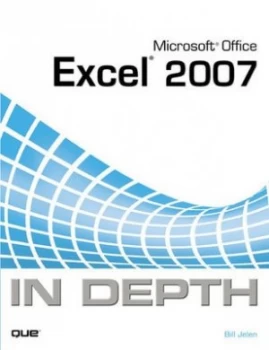 Image of Microsoft Office Excel 2007 in Depth by Bill Jelen Paperback