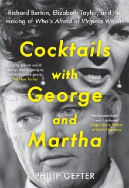 Image of Cocktails with George and Martha : Richard Burton, Elizabeth Taylor, and the making of 'Whos Afraid of Virginia Woolf?' Paperback / softback