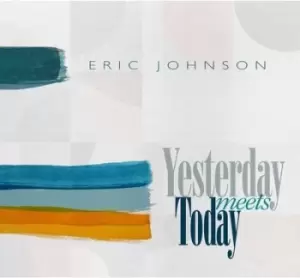 Image of Yesterday Meets Today by Eric Johnson CD Album