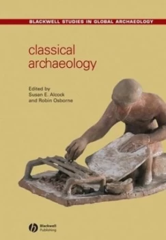 Image of Classical Archaeology by Susan E. Alcock Paperback