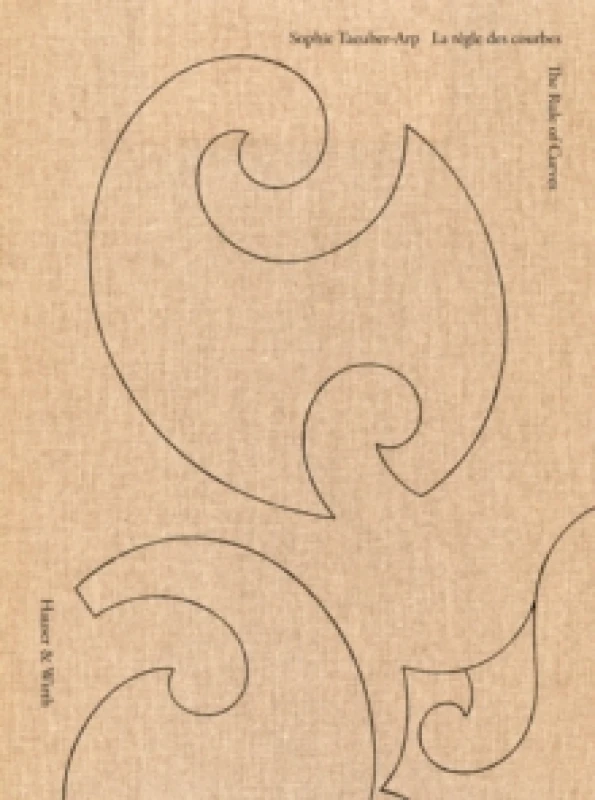 Image of Sophie Taeuber-Arp: The Rule of Curves / la regle des courbes Hardback