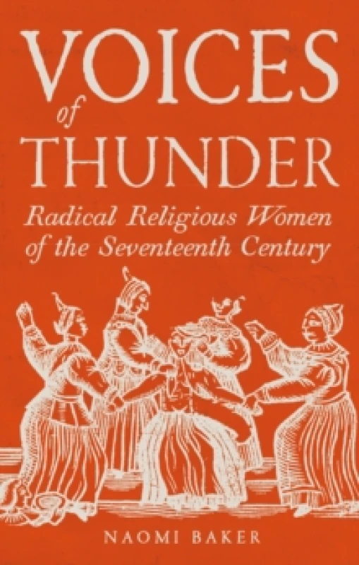 Image of Voices of Thunder : Radical Religious Women of the Seventeenth Century Hardback