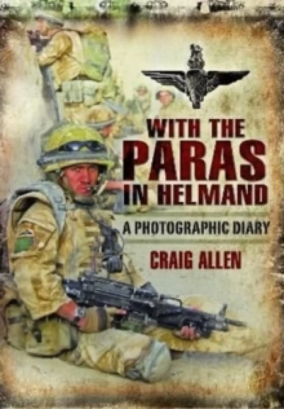 Image of With the Paras in Helmand : A Photographic Diary Paperback / softback