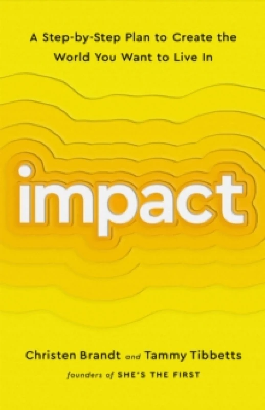 Image of Impact : A Step-by-Step Plan to Create the World You Want to Live In Paperback / softback