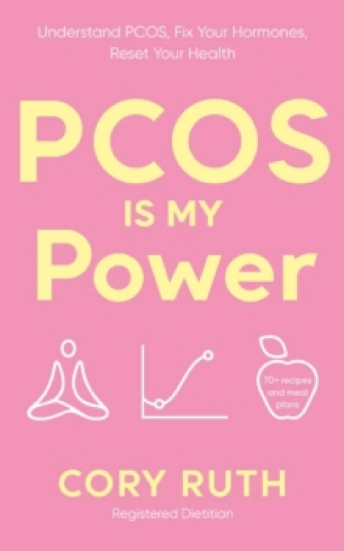 Image of PCOS is my Power : Understand PCOS, Fix Your Hormones, Reset Your Health Paperback / softback