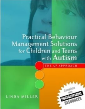 Image of Practical Behaviour Management Solutions for Children and Teens with Autism by Linda Miller Paperback