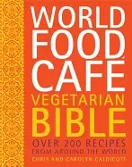 Image of world food cafe vegetarian bible over 200 recipes from around the world