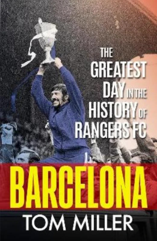 Image of Barcelona : The Greatest Day in the History of Rangers FC Paperback / softback