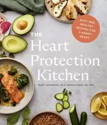 Image of The Heart Protection Kitchen : Easy and Healthy Recipes for a Happy Heart