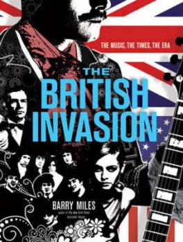 Image of The British Invasion by Barry Miles Author of the New York Times Bestseller Hippie Hardback