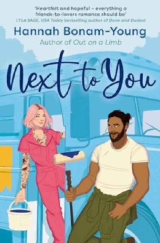 Image of Next to You : One wild birthday, a fixer-upper bus, and a friends-to-lovers romance packed with forced proximity, emotional baggage, and a broody hand