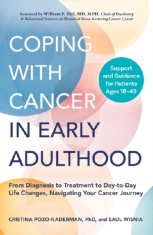 Image of Coping with Cancer in Early Adulthood : From Diagnosis to Treatment to Day-to-Day Life Changes, Navigating Your Cancer Journey Paperback / softback