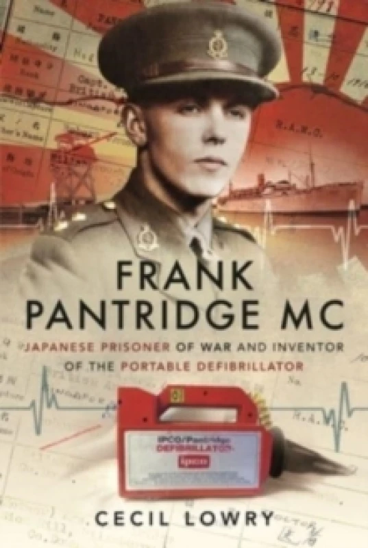 Image of Frank Pantridge MC : Japanese Prisoner of War and Inventor of the Portable Defibrillator Paperback / softback