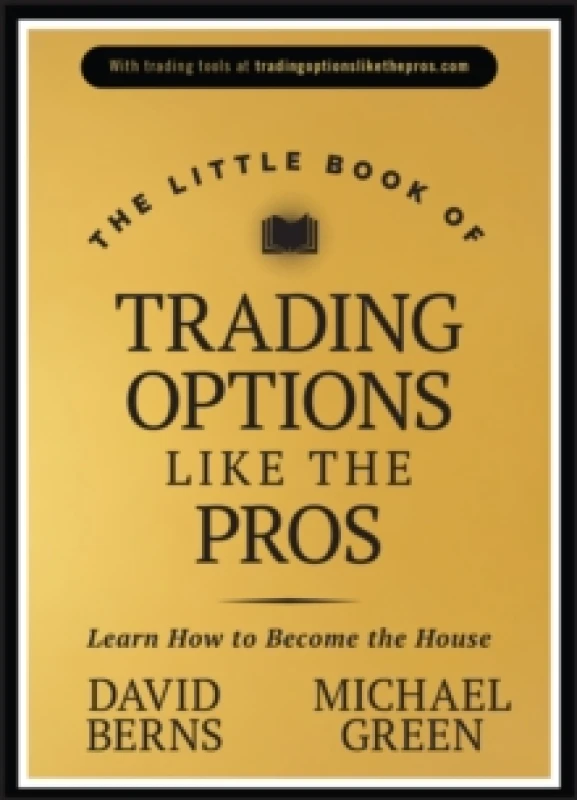 Image of The Little Book of Trading Options Like the Pros : Learn How to Become the House Hardback