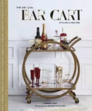 Image of art of the bar cart styling and recipes book about booze gift for dads mix