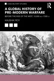 Image of A Global History of Pre-Modern Warfare : Before the Rise of the West, 10,000 BCE-1500 CE