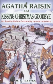 Image of Agatha Raisin and Kissing Christmas Goodbye by M.C. Beaton Hardback