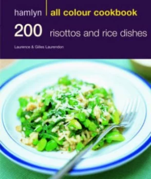 Image of 200 Risottos and Rice Dishes by Laurence Laurendon and Gilles Laurendon Paperback