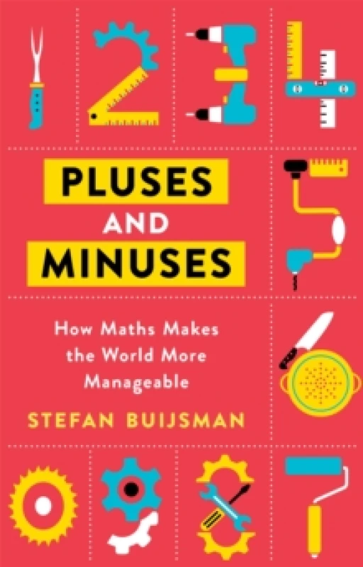 Image of Pluses and Minuses : How Maths Makes the World More Manageable Paperback / softback